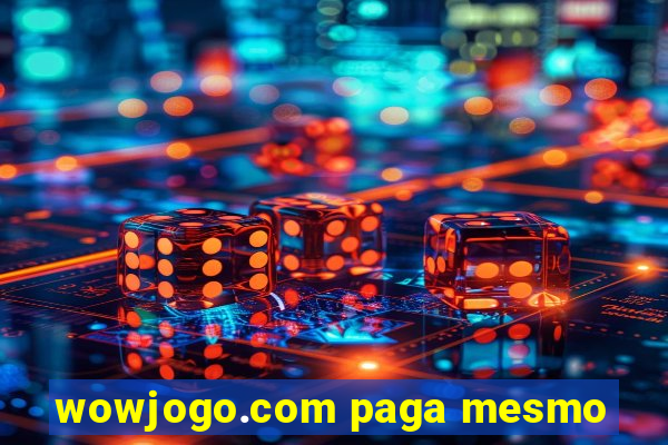 wowjogo.com paga mesmo